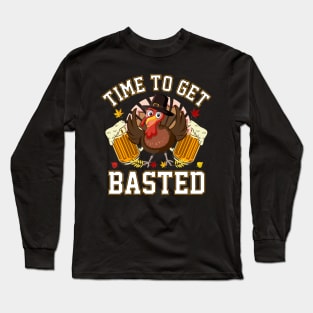 Time To Get Basted- Thanksgiving Long Sleeve T-Shirt